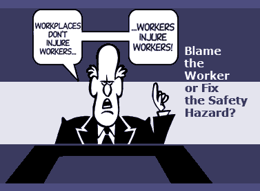 Blame the Worker or Fix the Safety Hazard?