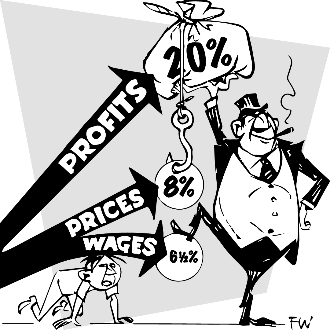 Cartoon showing a boss holding up a bag of money representing a 20% increase in profits. A circle representing an 8% increase in prices is on a hook hanging from the bag, and below that, the boss has his foot on a circle representing a 6 1/2% increase in 