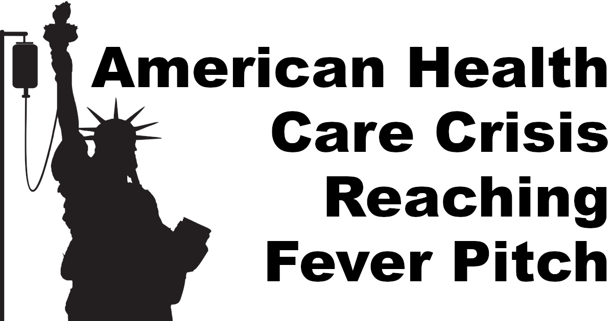Image of the Statue of Liberty with an IV and the words American Healthcare Crisis Reaching Fever Pitch