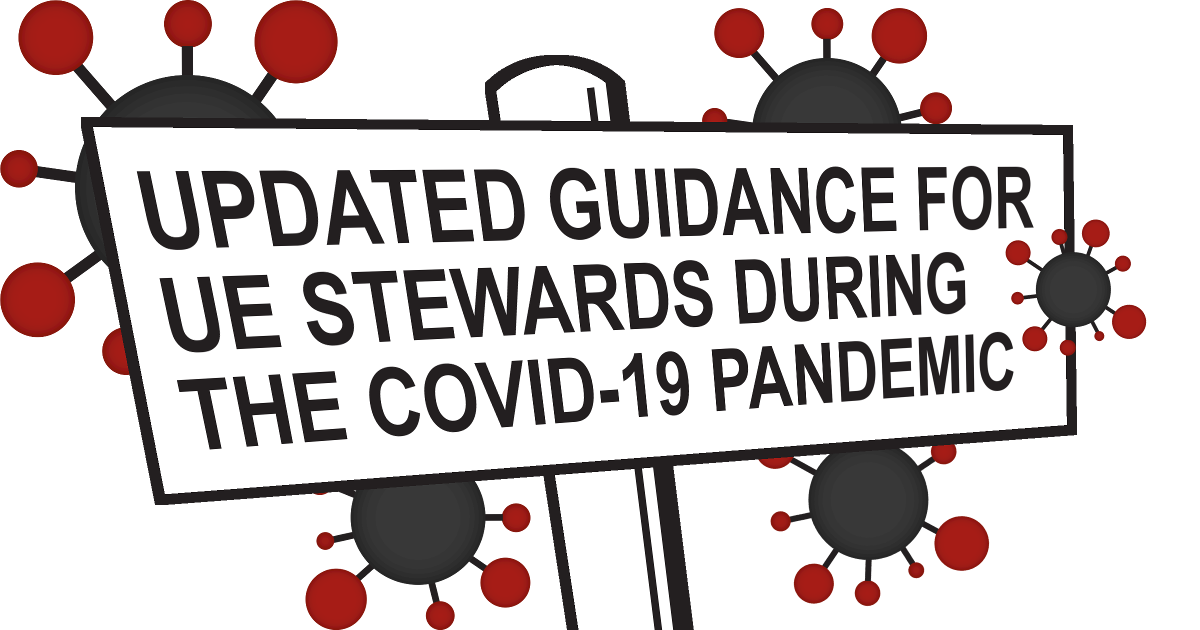 Updated Guidance For UE Stewards During The COVID-19 Pandemic