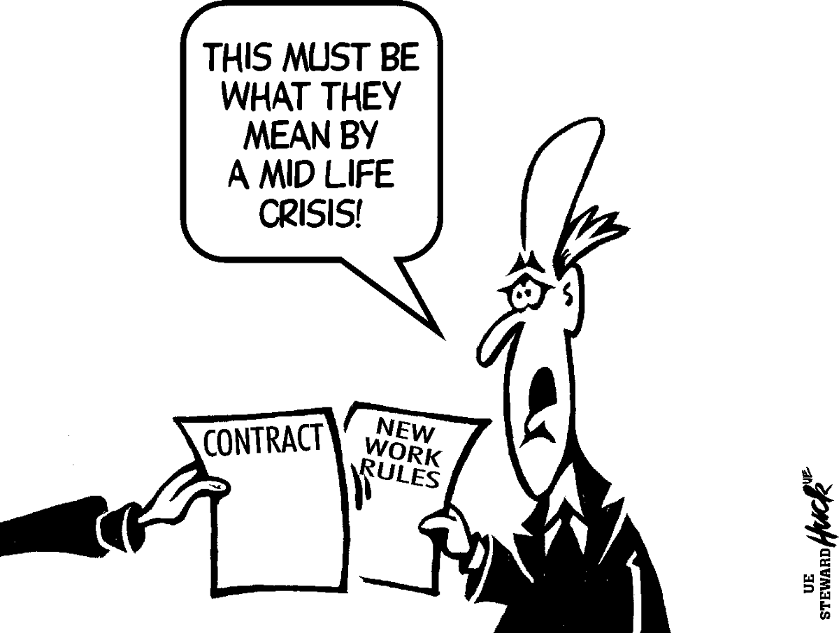 Cartoon boss saying "This must be what they mean by a mid life crisis" as he holds a paper labeled "New work rules" and a workers' hand gives him a paper labeled "Contract: Here's what *we* want"