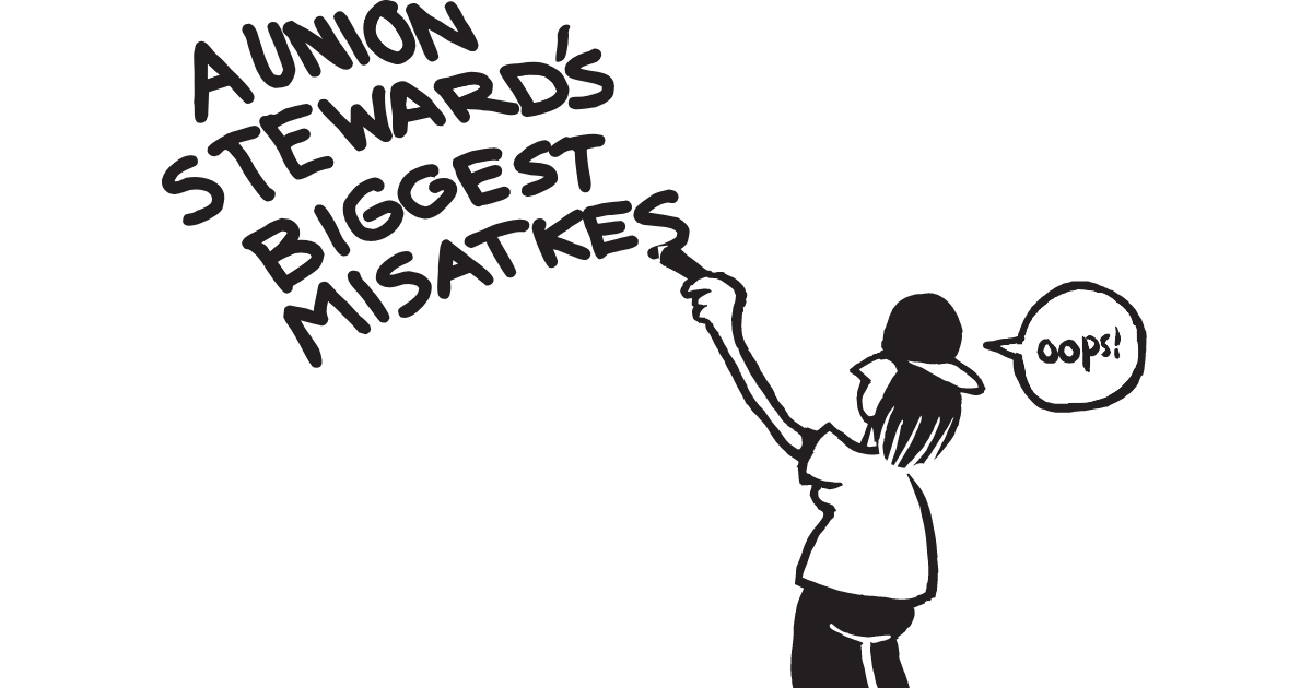 A Union Steward's Biggest Mistakes