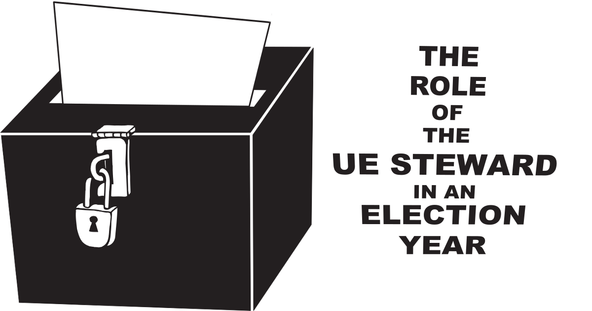 The Role of the UE Steward in an Election Year